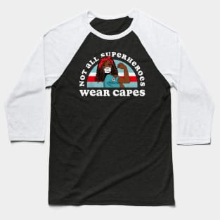 Retro Not all Superheroes Wear Capes Black Nurse Baseball T-Shirt